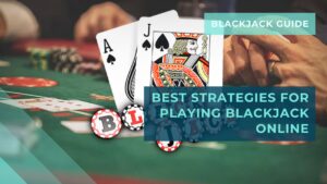 Best strategies for playing Blackjack online