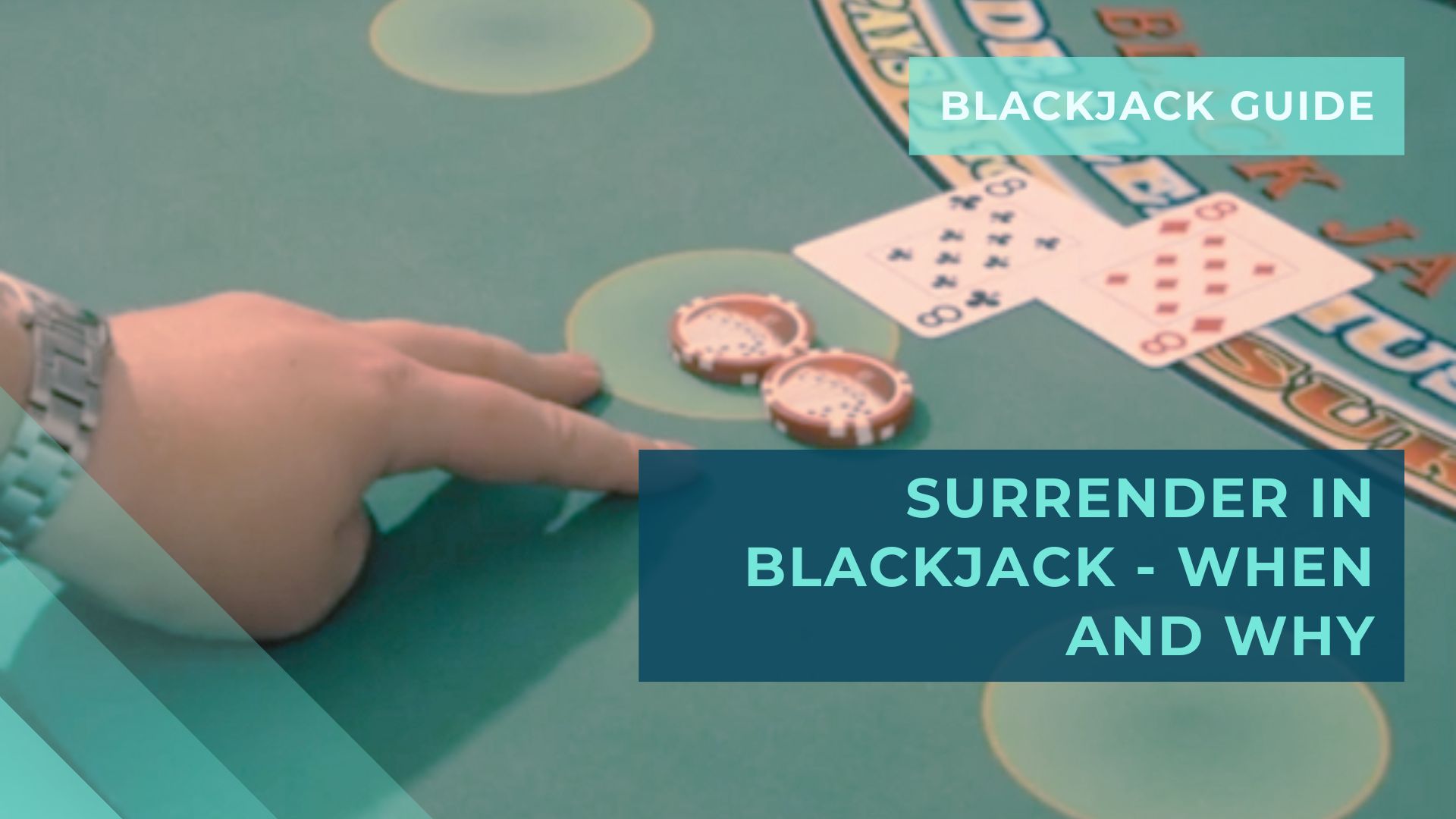 Surrender in Blackjack – when and why