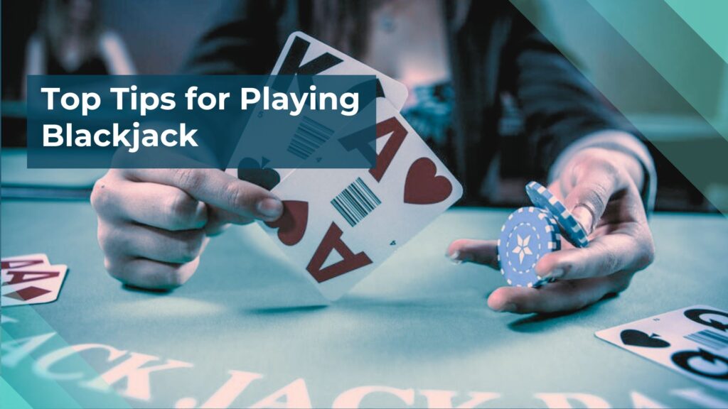 Top Tips for Playing Blackjack